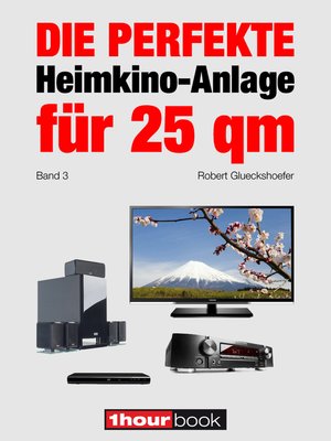 cover image of Die perfekte Heimkino-Anlage für 25 qm (Band 3)